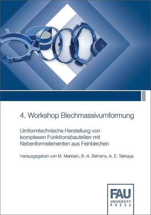 4. Workshop Blechmassivumformung von Behrens,  Bernd-Arno, Merklein,  Marion, Tekkaya,  A. Erman