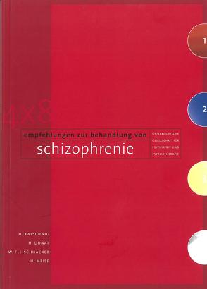 4 × 8 Empfehlungen zur Behandlung von Schizophrenie von Donat,  Heinrich, Fleischhacker,  Wolfgang, Katschnig,  Heinz, Meise,  Ullrich