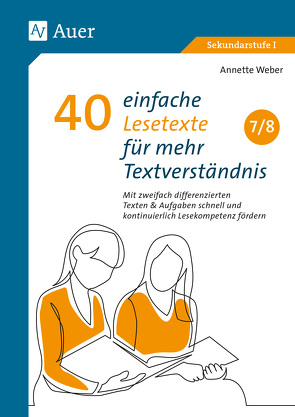 40 einfache Lesetexte für mehr Textverständnis 7-8 von Weber,  Annette