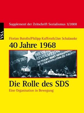 40 Jahre 1968 – Die Rolle des SDS von Butollo,  Florian, Kufferath,  Philipp, Schalauske,  Jan