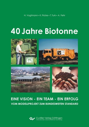 40 Jahre Biotonne von Fehr,  Andreas, Fricke,  Klaus, Turk,  Thomas, Vogtmann,  Hartmut