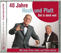 40 Jahre Hoch und Platt. Dat is doch wat von Hahn,  Hans P, Koerner,  Peter