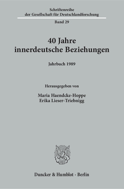 40 Jahre innerdeutsche Beziehungen. von Haendcke-Hoppe,  Maria, Lieser-Triebnigg,  Erika