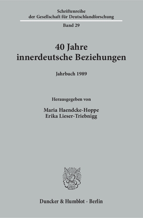 40 Jahre innerdeutsche Beziehungen. von Haendcke-Hoppe,  Maria, Lieser-Triebnigg,  Erika