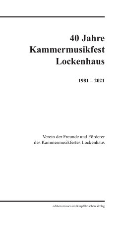 40 Jahre Kammermusikfest Lockenhaus 1981 – 1921
