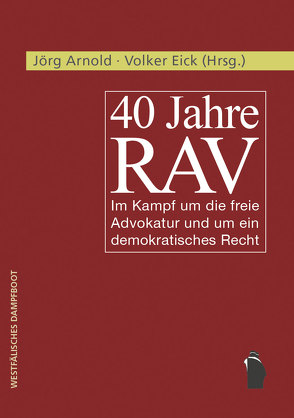 40 Jahre RAV von Arnold,  Jörg, Eick,  Volker