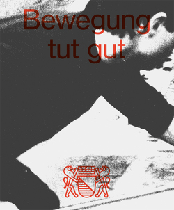 Bewegung tut gut – Rote Fabrik von Anz,  Philipp, Baigger,  Katja, Banz,  Esther, Busz,  Stefan, Hiltbrunner,  Michael, Hitzig,  Daniel, Klaus,  Philipp, Mader,  Rachel, Moser,  Geneva, Müller,  Christoph, Poertner,  Stephan, Rohner,  Pablo, Rohner,  Viola, Steinbeck,  Michelle, Strassmann,  Nora, Wälchli,  Tan, Zberg,  Nadine