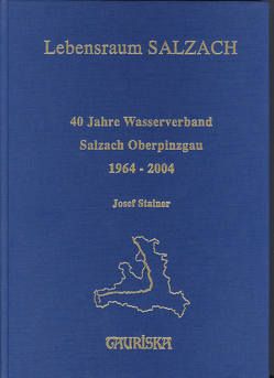 40 Jahre Wasserverband Salzach Oberpinzgau von Meilinger,  Franz, Stainer,  Josef, Verein,  TAURISKA