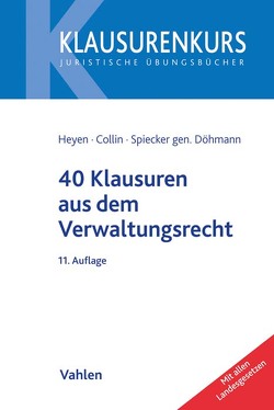 40 Klausuren aus dem Verwaltungsrecht von Collin,  Peter, Heyen,  Erk Volkmar, Spiecker gen. Döhmann,  Indra