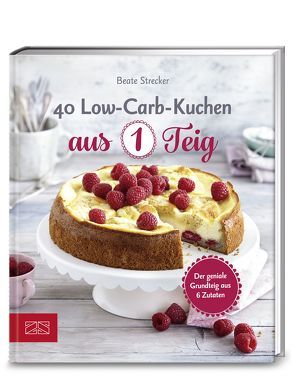 40 Low-Carb-Kuchen aus 1 Teig von Strecker,  Beate