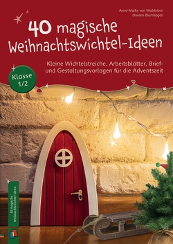 40 magische Weihnachtswichtel-Ideen von Blumhagen,  Doreen, von Walsleben,  Anne-Maike