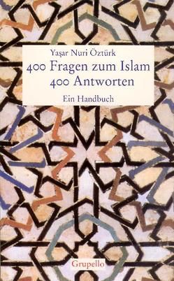 400 Fragen zum Islam – 400 Antworten. Ein Handbuch von Nevfel,  Cumart, Öztürk,  Yasar N