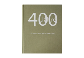 400 JAHRE PFLEGEN & WOHNEN HAMBURG von Berlinghoff,  Timo