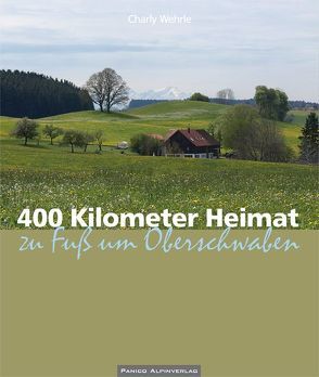 400 Kilometer Heimat von Wehrle,  Charly