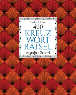 400 Kreuzworträtsel in großer Schrift von Krüger,  Eberhard