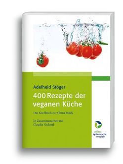 400 Rezepte der veganen Küche von Stöger,  Adelheid