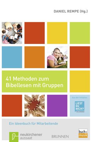 41 Methoden zum Bibellesen mit Gruppen von Bolte,  Jörg, Hüttmann,  Karsten, Kerschbaum,  Matthias, Lücking,  Günter, Mueller,  Ingo, Noack,  Holger, Rempe,  Daniel, vom Baur,  Hildegard, Winter,  Katrin