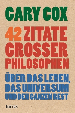 42 Zitate großer Philosophen von Cox,  Gary, Walter,  Axel