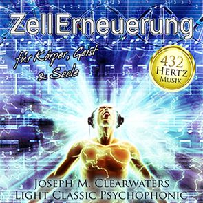432 Hertz-Musik: ZellErneuerung von Meier,  Josef
