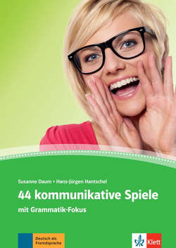 44 kommunikative Spiele von Daum,  Susanne, Hantschel,  Hans-Jürgen