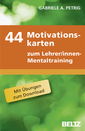 44 Motivationskarten zum Lehrer/innen-Mentaltraining von Petrig,  Gabriele