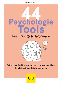 44 Psychologie-Tools für alle Gefühlslagen von Graf,  Vanessa