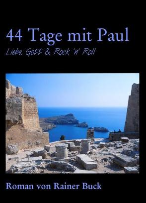 44 Tage mit Paul von Buck,  Rainer