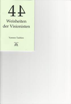 44 Weisheiten der Visionisten von Tashiro,  Yannes