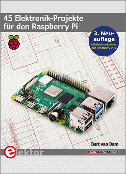 45 Elektronik-Projekte für den Raspberry Pi von van Dam,  Bert