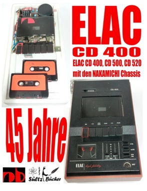 45 Jahre ELAC CD 400 Compact Cassetten Recorder mit den NAKAMICHI Chassis von Sültz,  Uwe H.