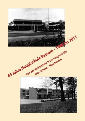 45 Jahre Hauptschule Bassum – 1966 bis 2011 von Mencke,  Klaus