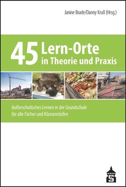 45 Lern-Orte in Theorie und Praxis von Brade,  Janine, Krull,  Danny