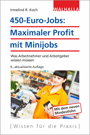 450-Euro-Jobs: Maximaler Profit mit Minijobs von Koch,  Irmelind R.