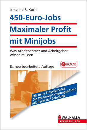 450-Euro-Jobs: Maximaler Profit mit Minijobs von Koch,  Irmelind R.