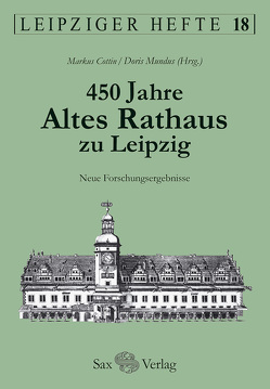 450 Jahre Altes Rathaus zu Leipzig von Cottin,  Markus, Mundus,  Doris