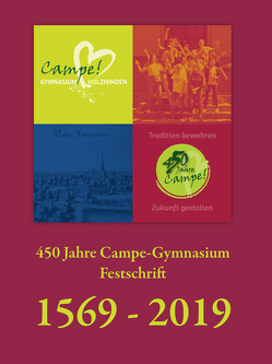 450 Jahre Campe-Gymnasium Festschrift von Körber,  Herr, Pieper,  Jette, Wellmann,  Werner