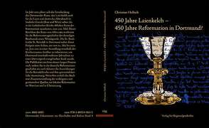 450 Jahre Laienkelch – 450 Jahre Reformation in Dortmund? von Helbich,  Christian