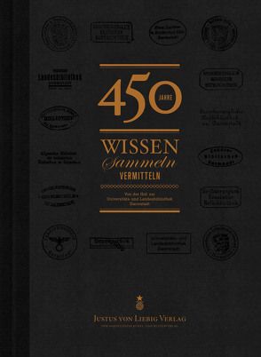 450 Jahre Wissen Sammeln Vermitteln von Universitäts- und Landesbibliothek Darmstadt