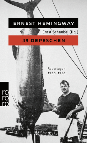 49 Depeschen von Hemingway,  Ernest, Plessen,  Elisabeth, Schmitz,  Werner, Schnabel,  Ernst