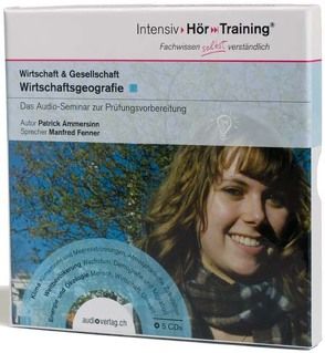 5 CDs – IntensivHörTraining® Wirtschaftsgeografie von Ammersinn,  Patrick