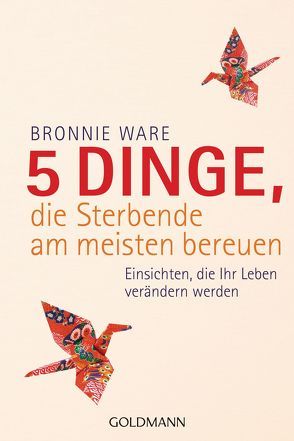 5 Dinge, die Sterbende am meisten bereuen von Kuhn,  Wibke, Ware,  Bronnie