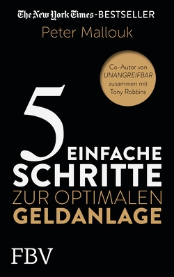 5 einfache Schritte zur optimalen Geldanlage von Mallouk,  Peter