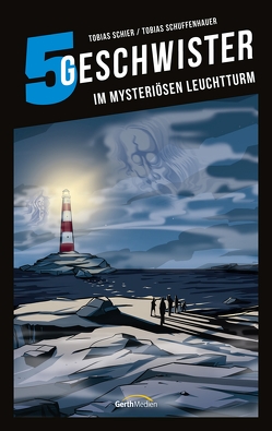 5 Geschwister: Im mysteriösen Leuchtturm (Band 11) von Schier,  Tobias, Schuffenhauer,  Tobias