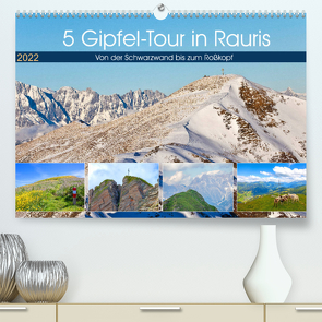 5 Gipfel-Tour in Rauris (Premium, hochwertiger DIN A2 Wandkalender 2022, Kunstdruck in Hochglanz) von Kramer,  Christa
