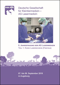 5. Jahrestagung der AG Lasermedizin, Teil 1: Kurs Laserschein (Freitag)