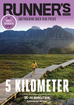 RUNNER’S WORLD 5 Kilometer unter 25-30 Minuten – Zykluslänge: 28 Tage von Runner`s World