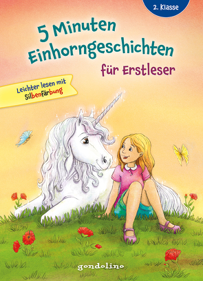 5 Minuten Einhorngeschichten für Erstleser, 2. Klasse – Leichter lesen mit Silbenfärbung