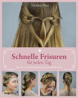 5-Minuten-Frisuren für jeden Tag von Posa,  Victoria