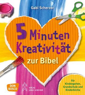 5 Minuten Kreativität zur Bibel von Scherzer,  Gabi