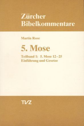 5. Mose Deuteronomium von Rose,  Martin, Schmid,  Hans H., Schulz,  Siegfried, Spieckermann,  Hermann, Weder,  Hans